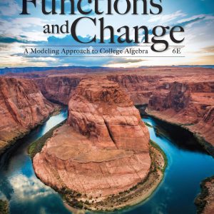 Functions and Change A Modeling Approach to College Algebra 6th Edition