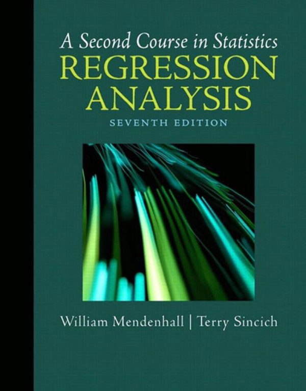 A Second Course in Statistics Regression Analysis 7th Edition