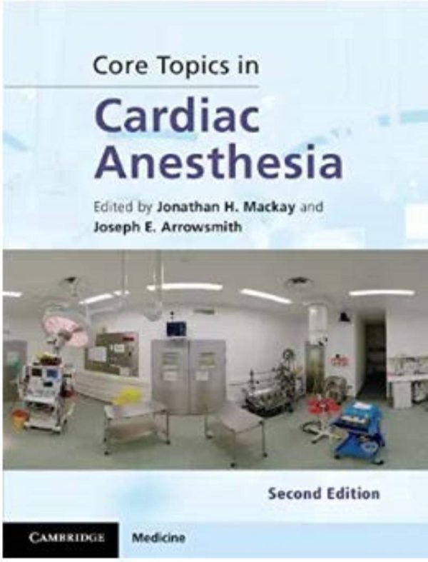 Core Topics in Cardiac Anesthesia 2nd Edition