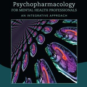 Psychopharmacology for Mental Health Professionals An Integrative Approach 2nd Edition