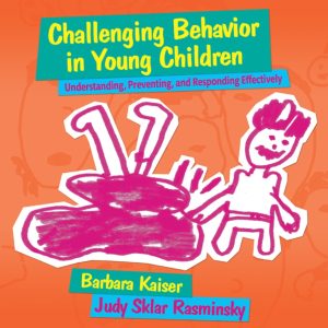 Challenging Behavior in Young Children Understanding, Preventing and Responding Effectively 4th Edition